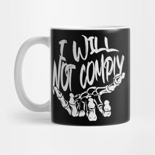 I Will Not Comply Mug